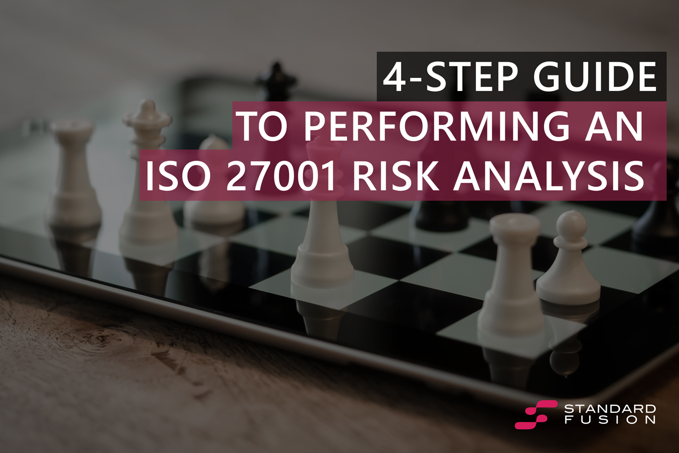 4-step-guide-to-performing-an-iso-27001-risk-analysis-standardfusion